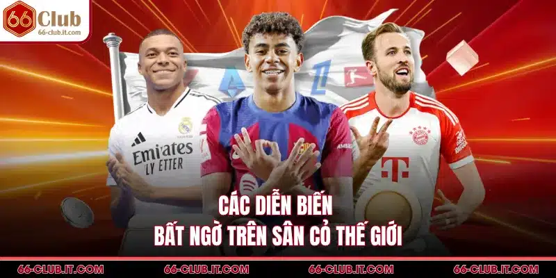 Các diễn biến bất ngờ trên sân cỏ thế giới