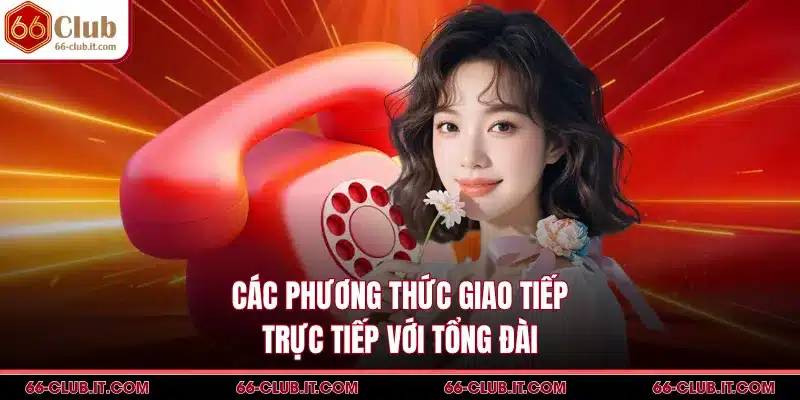Các phương thức giao tiếp trực tiếp với tổng đài