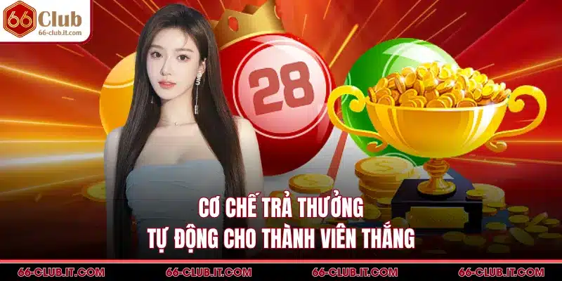 Cơ chế trả thưởng tự động cho thành viên thắng