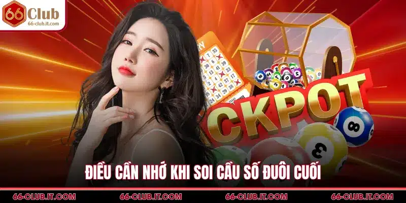 Điều cần nhớ khi soi cầu số đuôi cuối