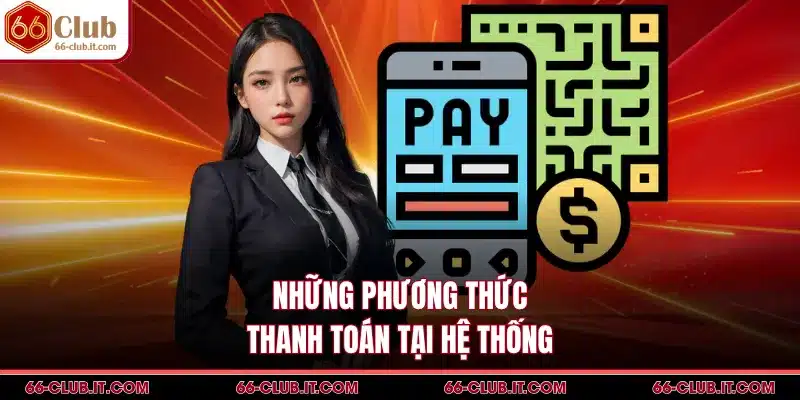 Những phương thức thanh toán tại hệ thống