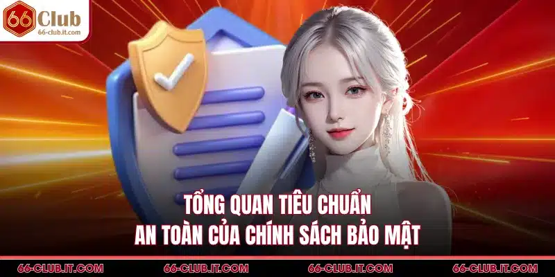 Tổng quan tiêu chuẩn an toàn của chính sách bảo mật